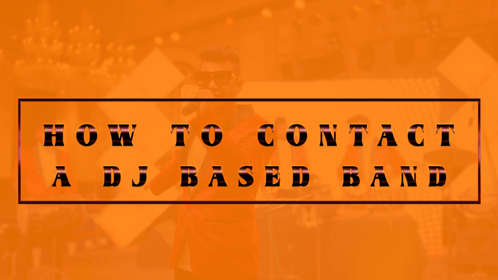 How to Contact a DJ based band